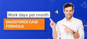Tips & Trics: Calculate work days per month in Salesforce